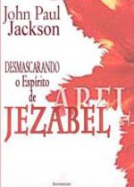 Desmascarando o Espírito de Jezabel.rev - John Paul Jackson